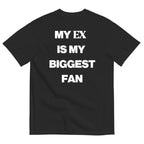 My Ex Is My Biggest Fan T-Shirt, Funny Breakup Quote Tee, Sarcastic Ex Relationship Humor T-Shirt, Funny Meme ShirtGift for Men Women
