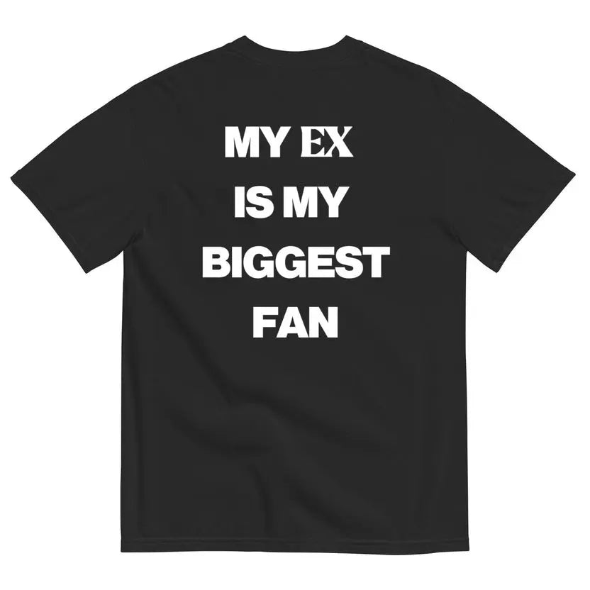 My Ex Is My Biggest Fan T-Shirt, Funny Breakup Quote Tee, Sarcastic Ex Relationship Humor T-Shirt, Funny Meme ShirtGift for Men Women